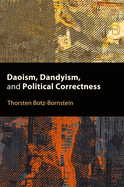 Daoism, Dandyism, and Political Correctness