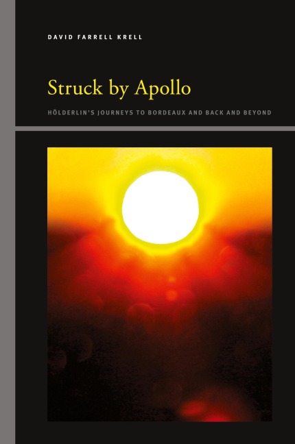 Struck by Apollo: Hölderlins Journeys to Bordeaux and Back and Beyond