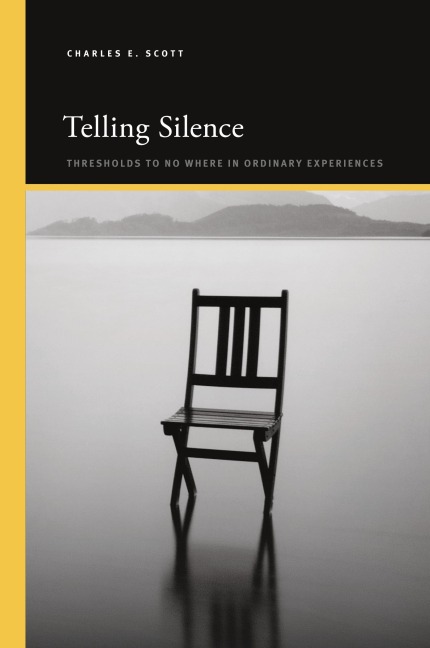 Telling Silence: Thresholds to No Where in Ordinary Experiences
