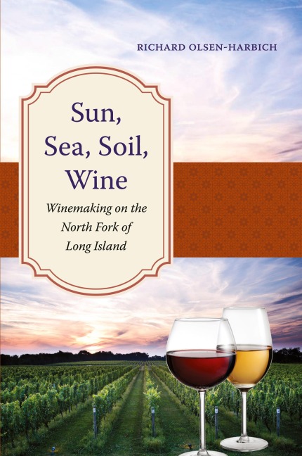 Sun, Sea, Soil, Wine: Winemaking on the North Fork of Long Island