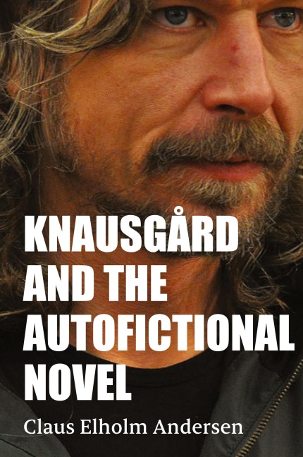 Knausgård and the Autofictional Novel