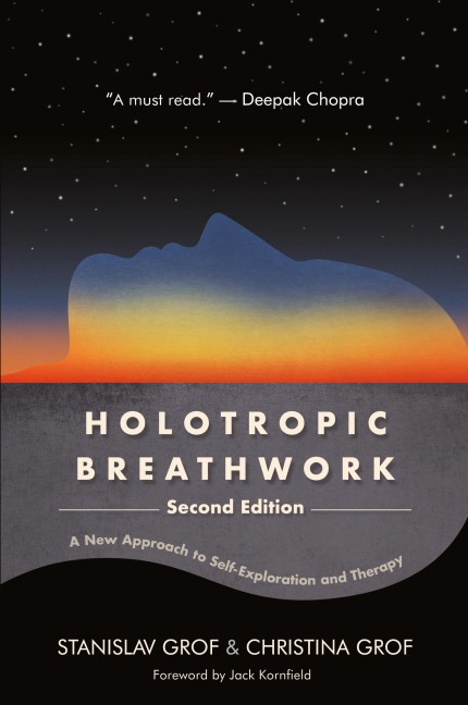 Holotropic Breathwork: A New Approach to Self-Exploration and Therapy
