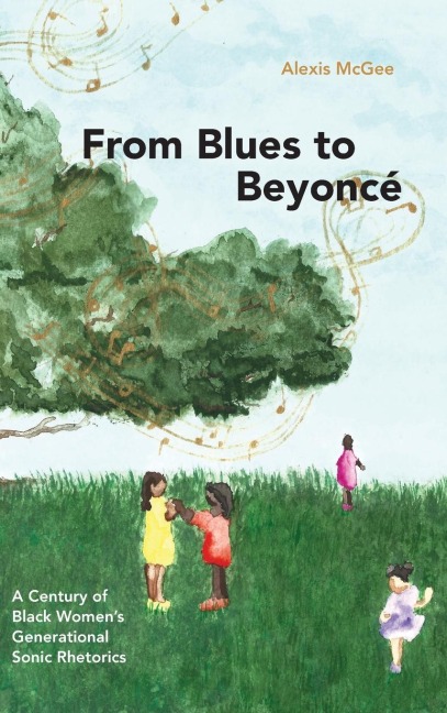 From Blues to Beyoncé: A Century of Black Womens Generational Sonic Rhetorics