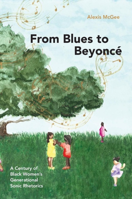 From Blues to Beyoncé: A Century of Black Women's Generational Sonic Rhetorics