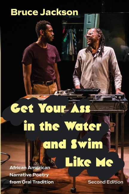 Get Your Ass in the Water and Swim Like Me: African American Narrative Poetry from Oral Tradition