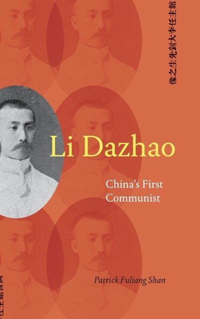 Li Dazhao: Chinas First Communist