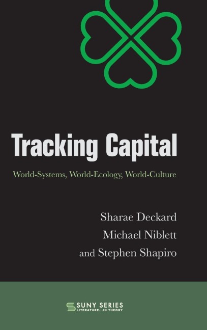 Tracking Capital: World-Systems, World-Ecology, World-Culture