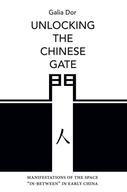 Unlocking the Chinese Gate: Manifestations of the Space In-Between in Early China