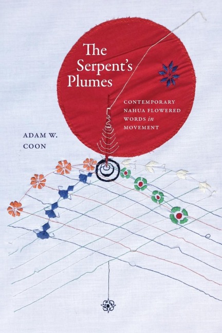 The Serpents Plumes: Contemporary Nahua Flowered Words in Movement