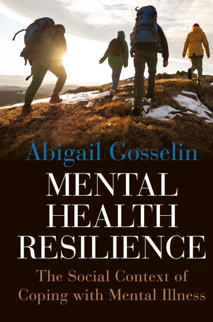 Mental Health Resilience: The Social Context of Coping with Mental Illness
