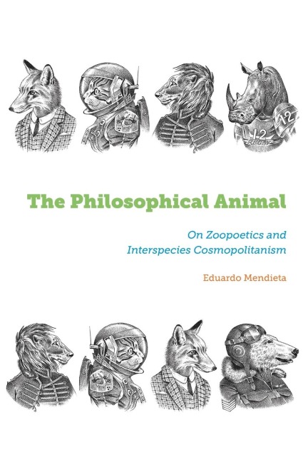 The Philosophical Animal: On Zoopoetics and Interspecies Cosmopolitanism