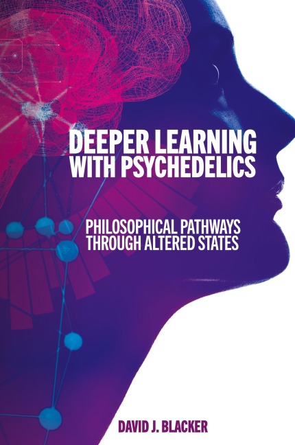 Deeper Learning with Psychedelics: Philosophical Pathways through Altered States