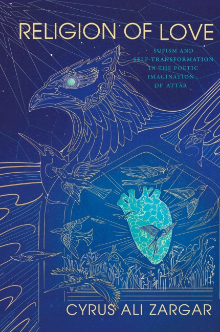 Religion of Love: Sufism and Self-Transformation in the Poetic Imagination of ¿A¿¿¿r