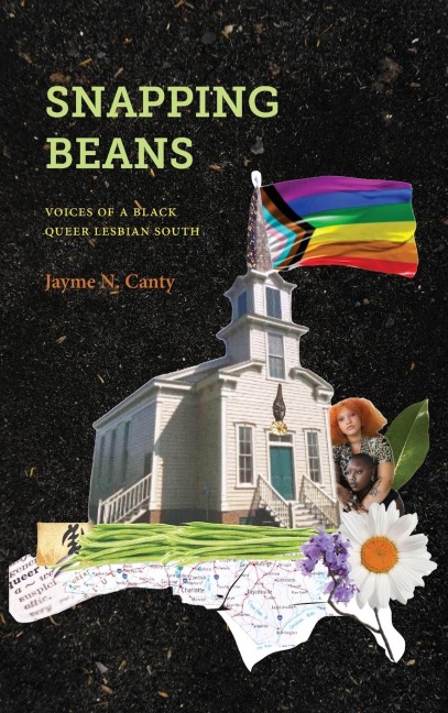 Snapping Beans: Voices of a Black Queer Lesbian South