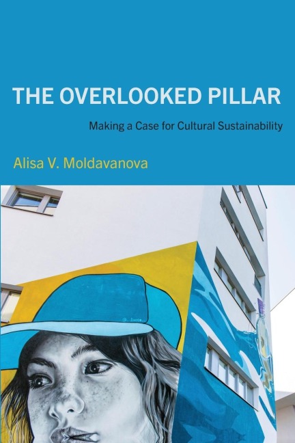 The Overlooked Pillar: Making a Case for Cultural Sustainability