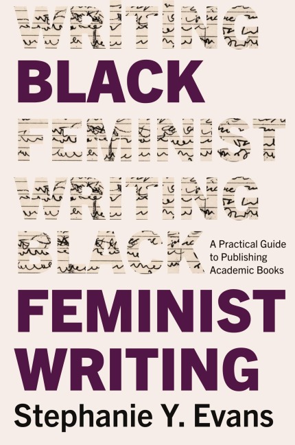 Black Feminist Writing: A Practical Guide to Publishing Academic Books