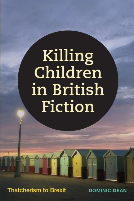 Killing Children in British Fiction: Thatcherism to Brexit