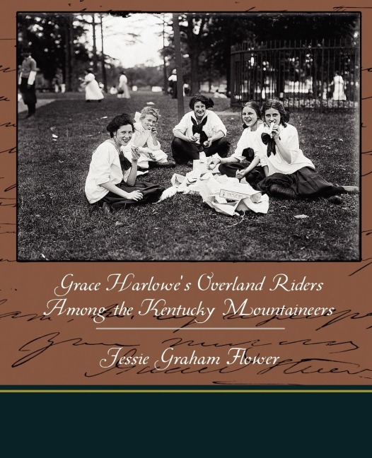 Grace Harlowes Overland Riders Among the Kentucky Mountaineers