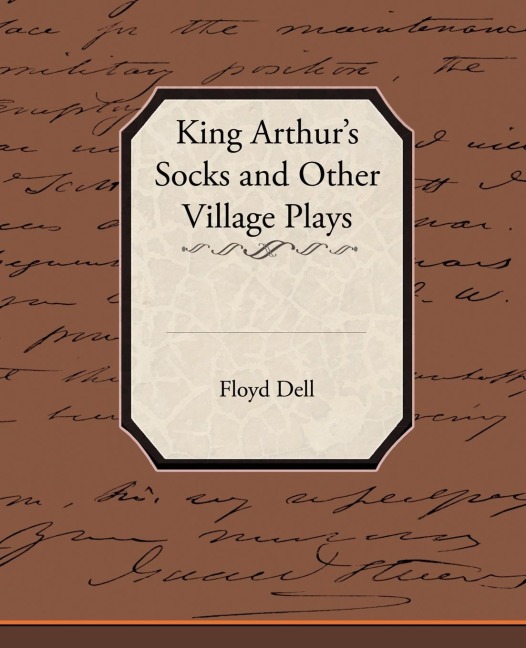 King Arthurs Socks and Other Village Plays