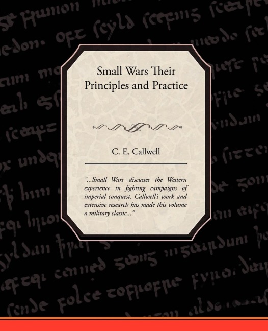 Small Wars Their Principles and Practice
