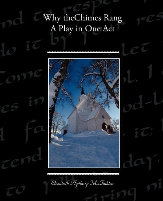Why the Chimes Rang: A Play in One Act