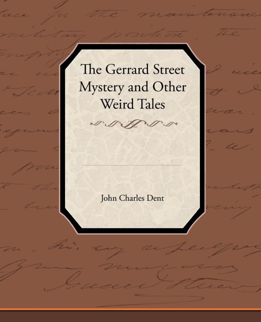 The Gerrard Street Mystery and Other Weird Tales