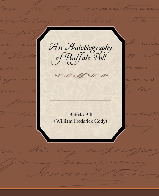 An Autobiography of Buffalo Bill