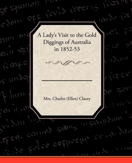 A Ladys Visit to the Gold Diggings of Australia in 1852-53