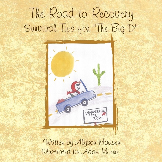 The Road to Recovery: Survival Tips for The Big D