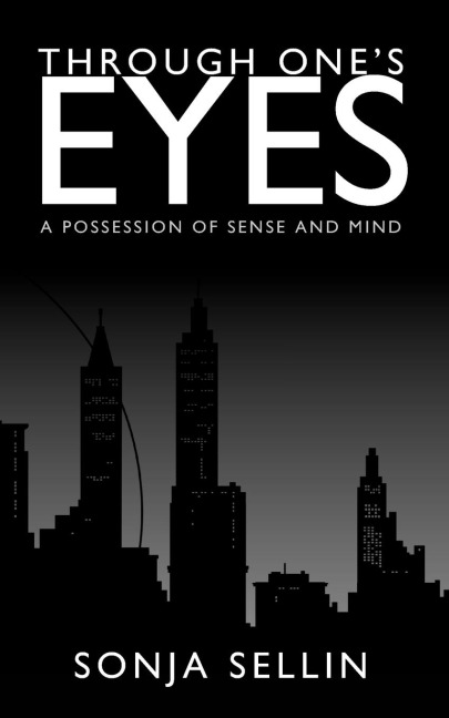Through Ones Eyes: A Possession of Sense and Mind