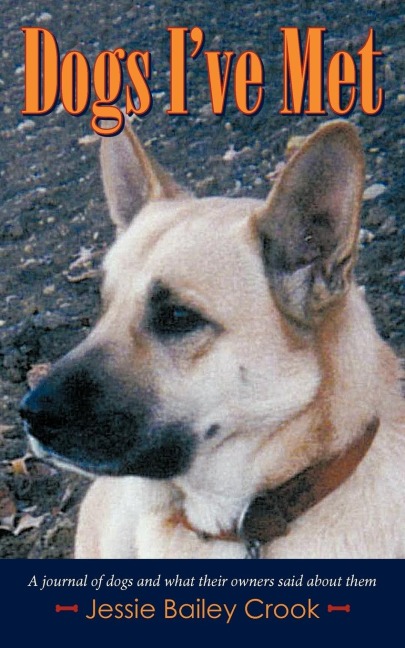 Dogs I've Met: A journal of dogs and what their owners said about them