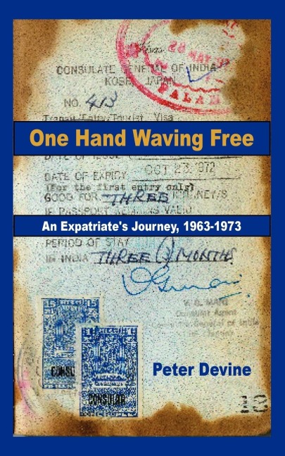 One Hand Waving Free: An Expatriates Journey, 1963-1973
