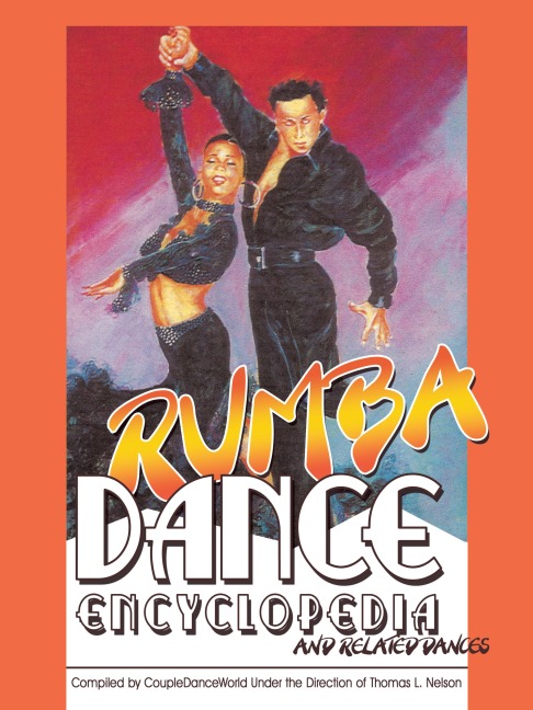 Rumba Dance Encyclopedia: and related dances