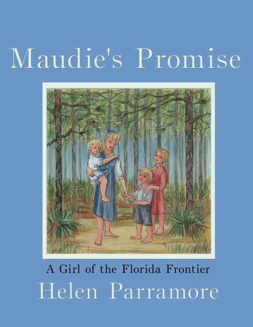 Maudies Promise: A Girl On the Florida Frontier