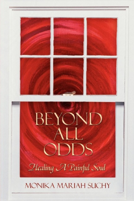 Beyond All Odds: Healing a Painful Soul