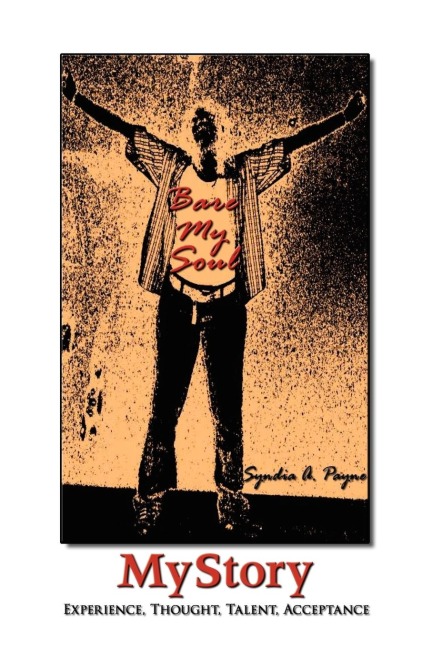 Bare My Soul: MyStory:  Experience, Thought, Talent, Acceptance