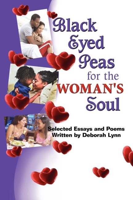 Black Eyed Peas for the Womans Soul: Selected Essays and Poems Written by Deborah Lynn