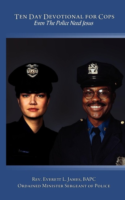 Ten Day Devotional for Cops: Even The Police Need Jesus