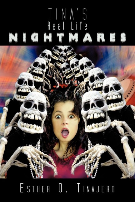 Tinas Real Life Nightmares