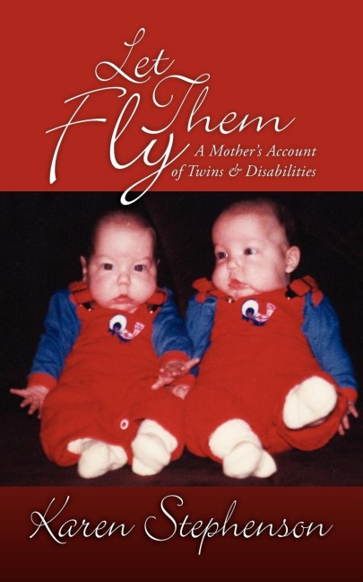 Let Them Fly: A Mothers Account of Twins & Disabilities