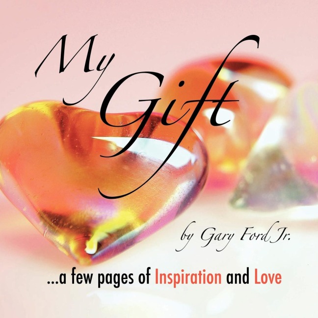 My Gift: ...a few pages of Inspiration and Love