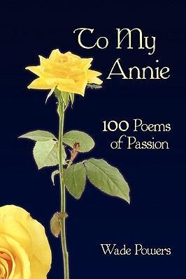 To My Annie: 100 Poems of Passion