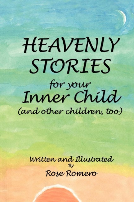 Heavenly Stories for Your Inner Child: And Other Children, Too