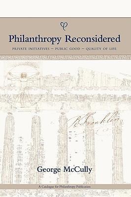 Philanthropy Reconsidered: Private Initiatives - Public Good - Quality of Life