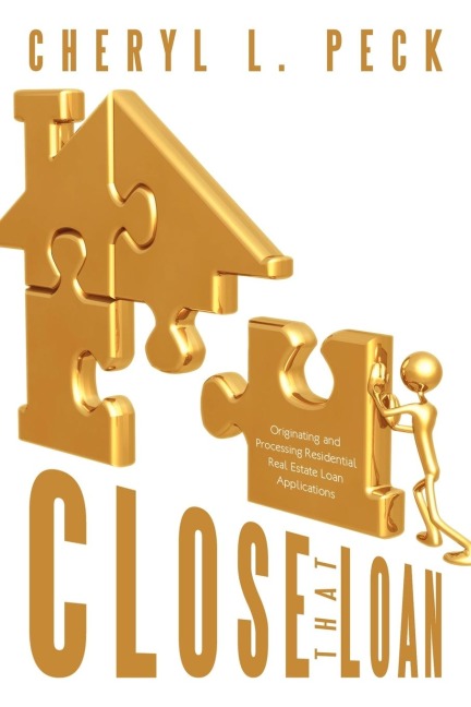 Close That Loan!: Originating and Processing Residential Real Estate Loan Applications