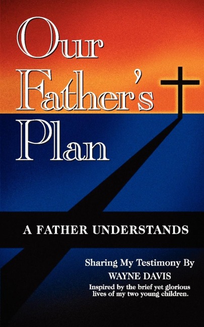 Our Fathers Plan: A Father Understands
