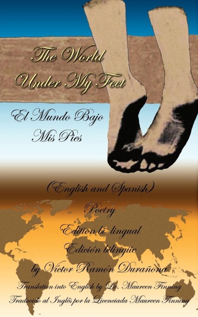 The World Under My Feet: (El Mundo Bajo MIS Pies)