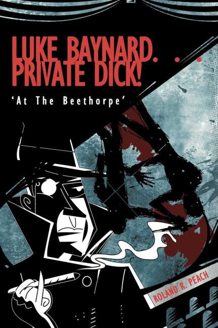 Luke Baynard... Private Dick!: At the Beethorpe