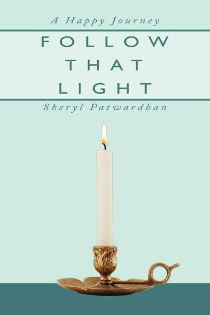 FOLLOW THAT LIGHT: A HAPPY JOURNEY