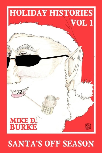 Holiday Histories Vol 1: Santas Off Season